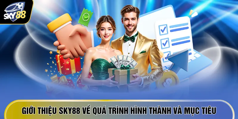 Giới Thiệu SKY88 1 Giới thiệu SKY88 về quá trình hình thành và mục tiêu