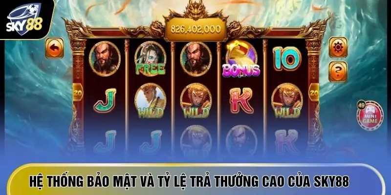 Nổ Hũ SKY88 3 Hệ thống bảo mật và tỷ lệ trả thưởng cao của SKY88